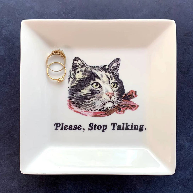 "Please Stop Talking" Trinket Tray
