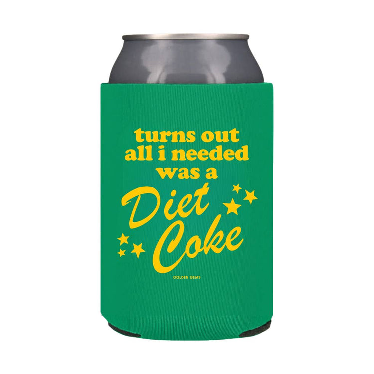 All I Needed Was A Diet Coke Koozie