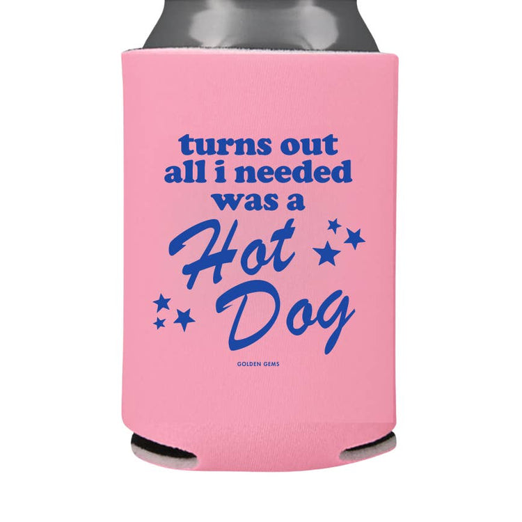 Turns Out All I Needed Was A Hot Dog Koozie