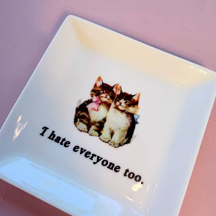 "I Hate Everyone Too." Trinket Tray