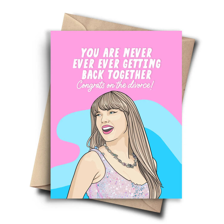 Never Ever Getting Back Together Divorce Card