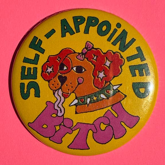 Self-Appointed Bitch Magnet