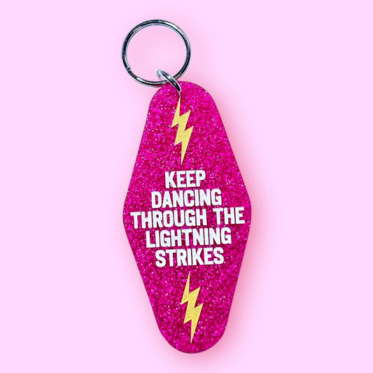 Keep Dancing Through the Lightning Strikes Keychain