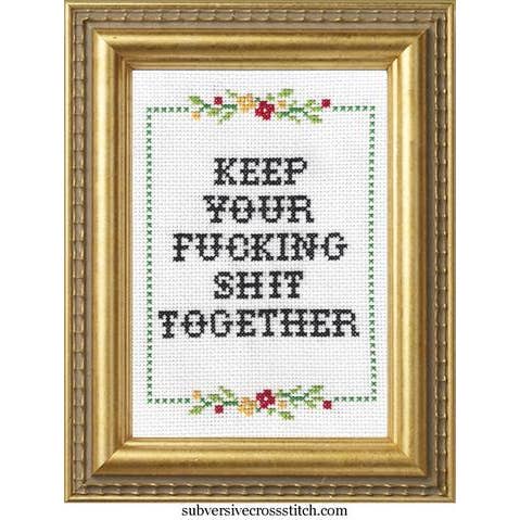 Keep Your F*Cking Shit Together Deluxe Cross Stitch Kit
