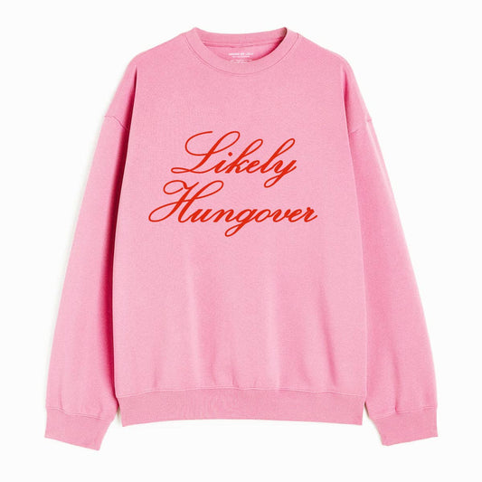 Likely Hungover Sweatshirt