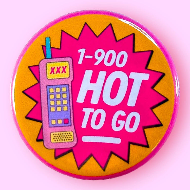 1-900-HOT-TO-GO Button