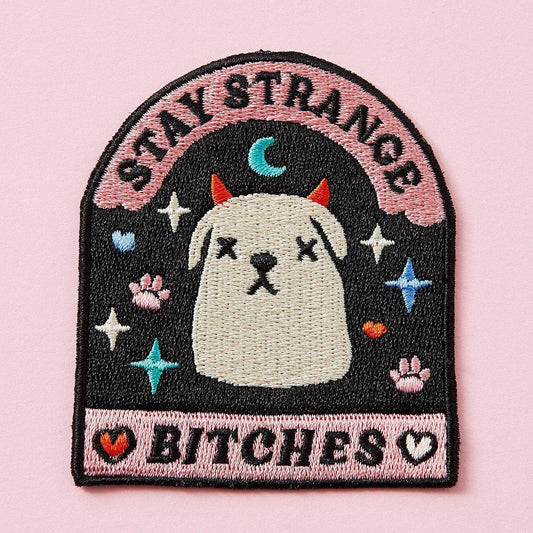 Stay Strange Bitches Embroidered Iron On Patch