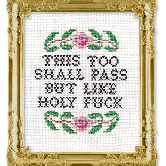 This Too Shall Pass Deluxe Cross Stitch Kit