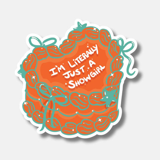 I'm Literally Just A Showgirl Sticker