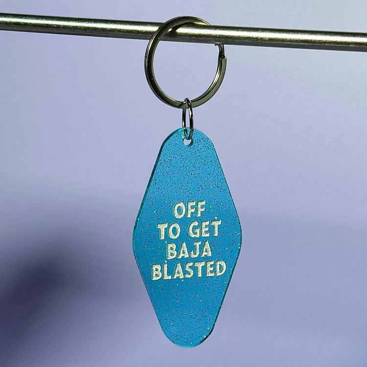 Off To Get Baja Blasted Keychain