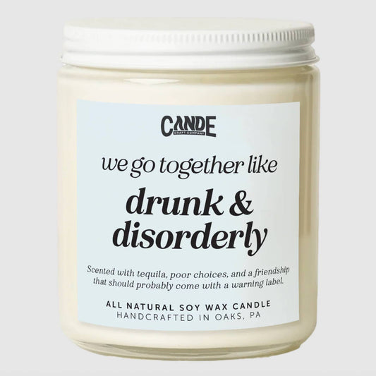We Go Together Like Drunk & Disorderly Candle