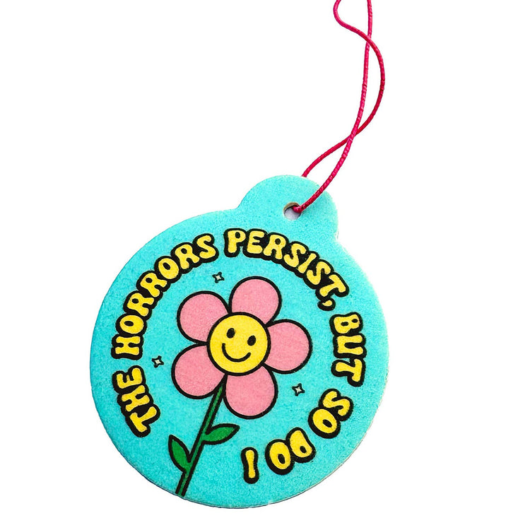 The Horrors Persist So Do I Scented Air Freshener