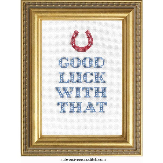 Good Luck with That Deluxe Cross Stitch Kit
