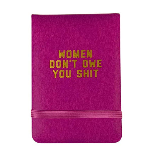 Women Don't Owe You Shit Mini Lined Journal