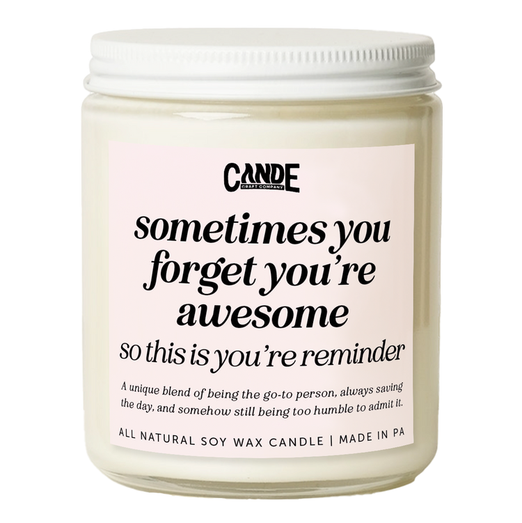 Sometimes You Forget You're Awesome So This Is a Reminder Candle