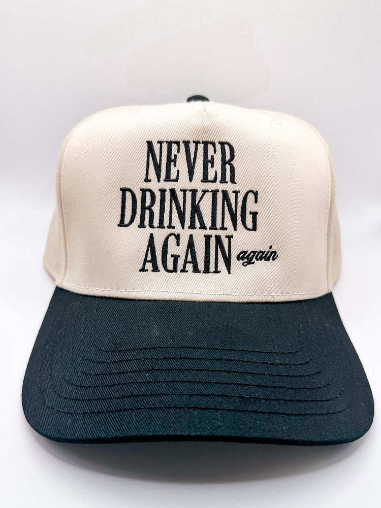 Never Drinking Again, Again Embroidered Hat