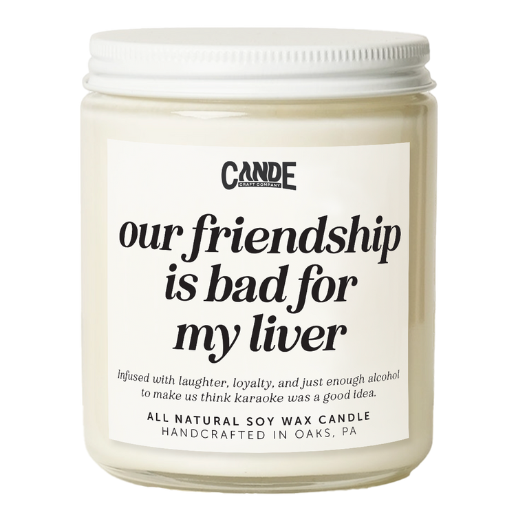 Our Friendship is Bad for My Liver Candle