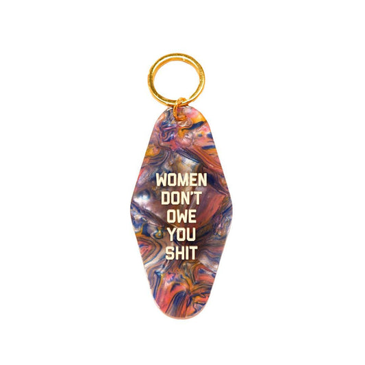 Women Don't Owe You Shit Keychain Motel Keychain