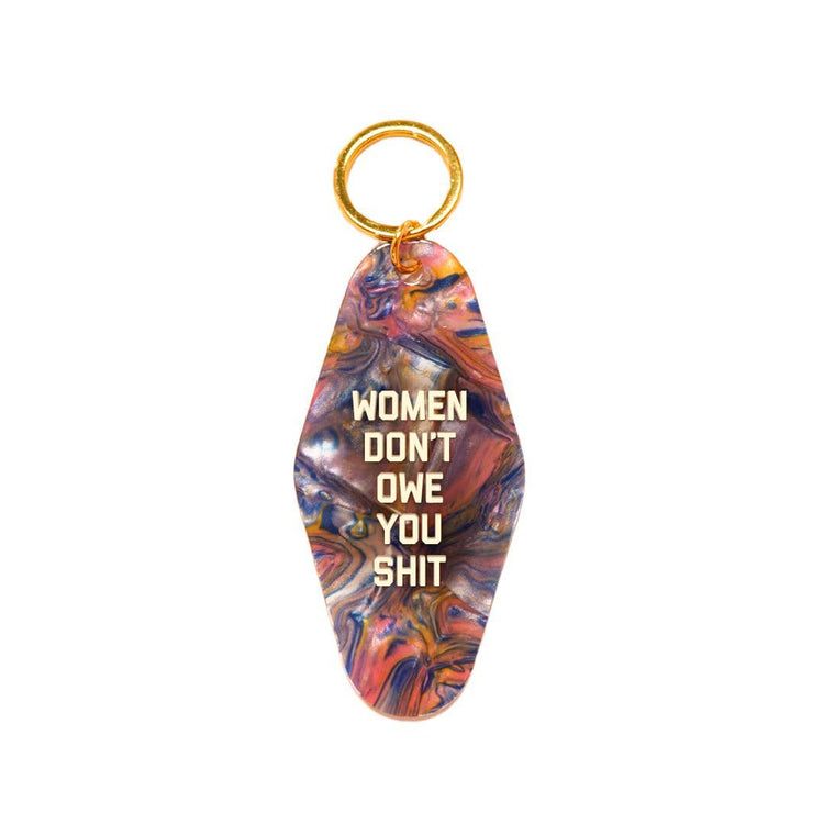 Women Don't Owe You Shit Keychain Motel Keychain