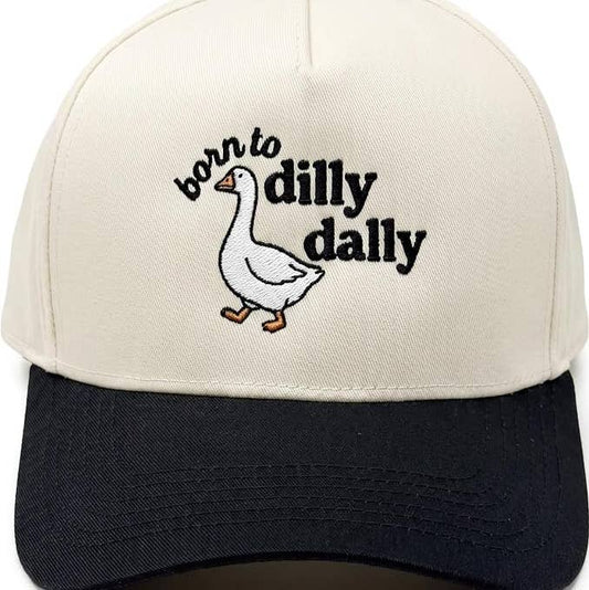 Born To Dilly Dally Embroidered Hat