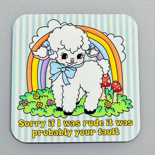 Sorry If I Was Rude Fridge Magnet