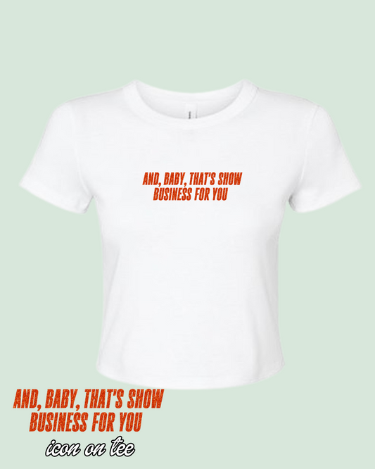 Show Business Baby Tee