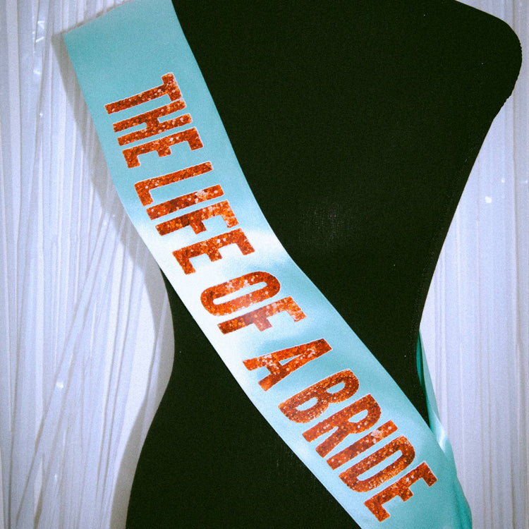 The Life of a Bride Sash