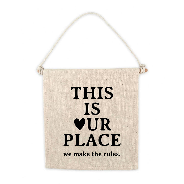 This Is Our Place Canvas Hang Sign