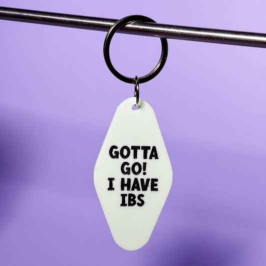 Gotta Go! I Have IBS Keychain