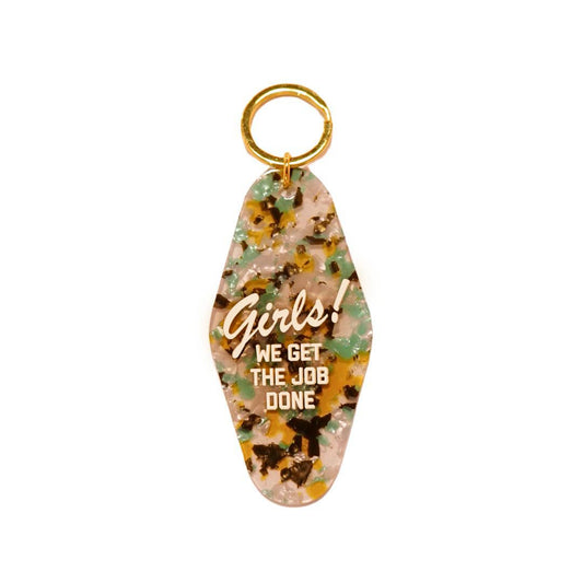 Girls! We Get the Job Done Motel Keychain