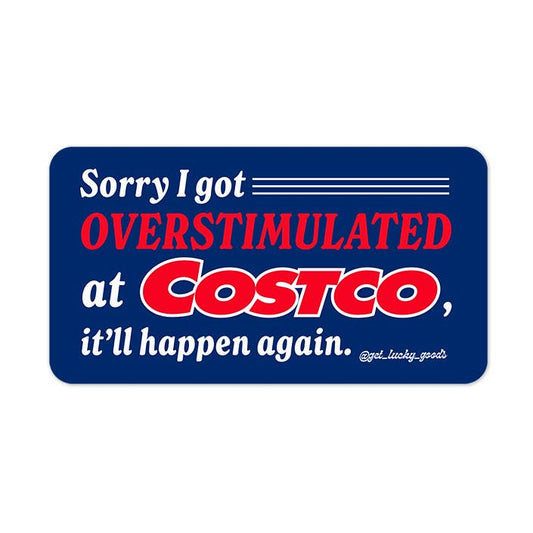 Overstimulated At Costco Sticker