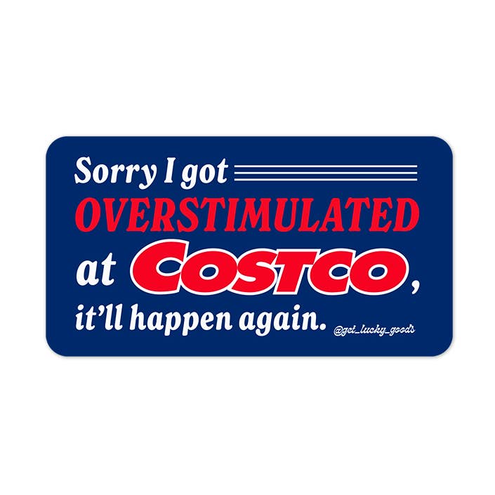Overstimulated At Costco Sticker