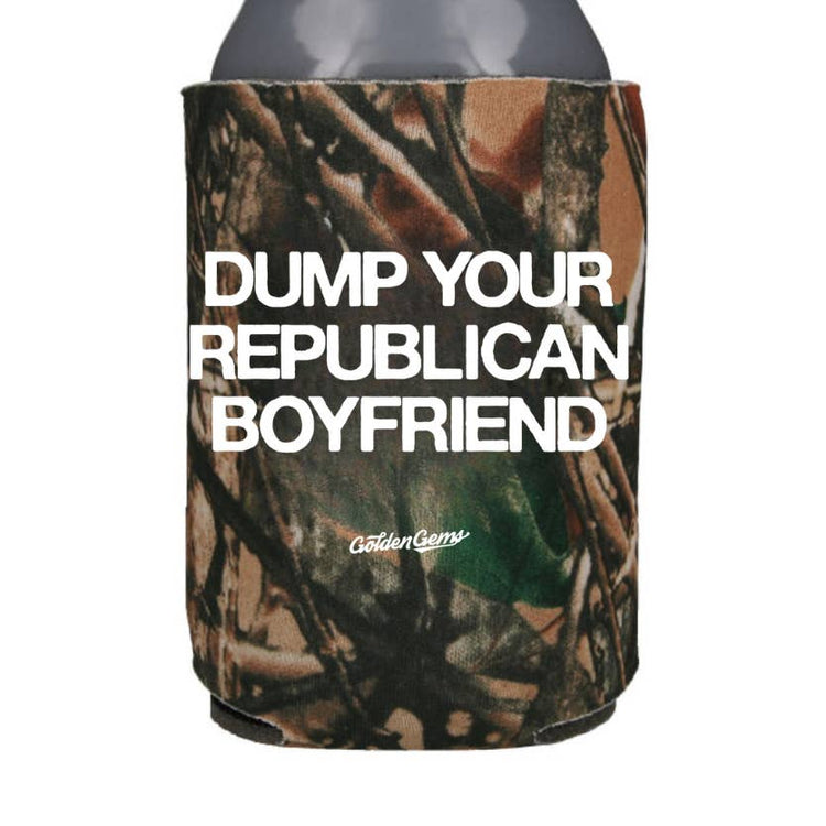 Dump Your Republican Boyfriend Camo Koozie
