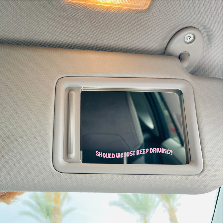 Keep Driving Mirror/Window Cling