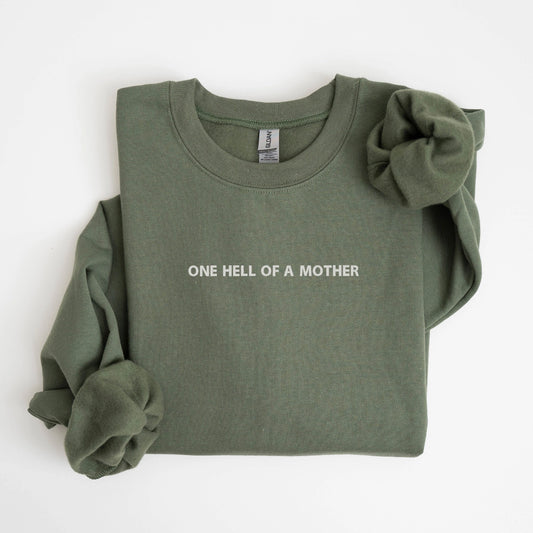One Hell of A Mother Sweatshirt