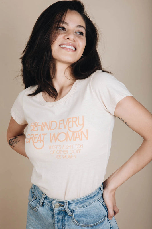 Behind Every Great Woman Tee