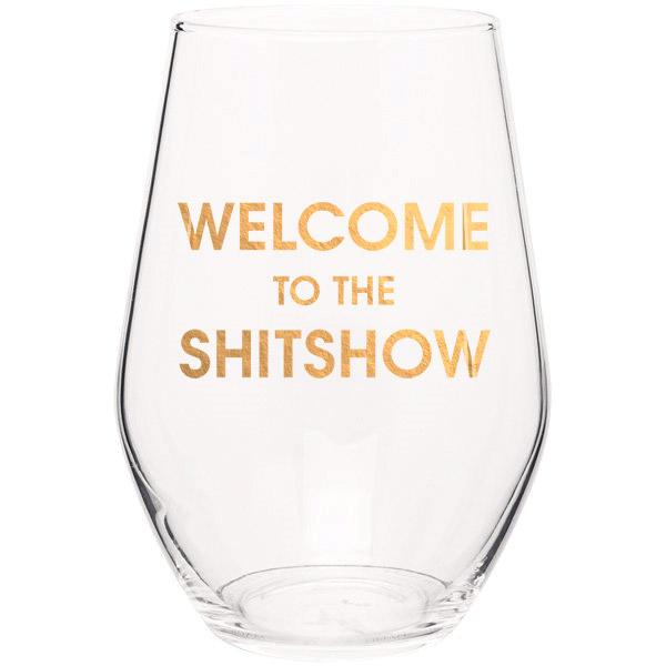 Welcome to the Shit Show Stemless Wine Glass
